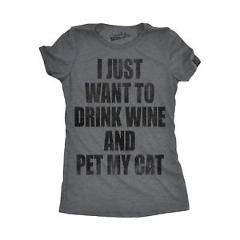 Womens I Just Want To Drink Wine and Pet My Cat Funny Cat Lover Partying T shirt